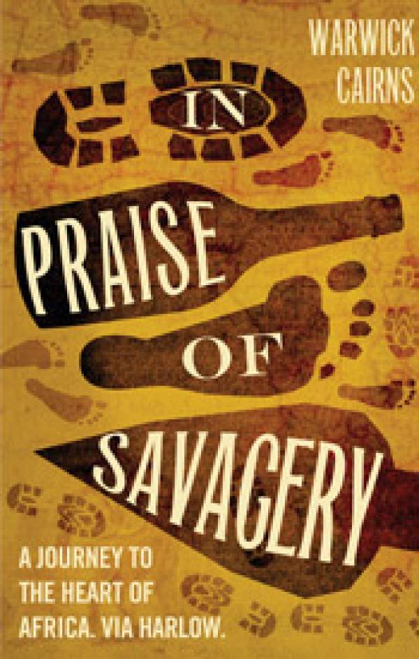 In Praise of Savagery: Warwick Cairns 